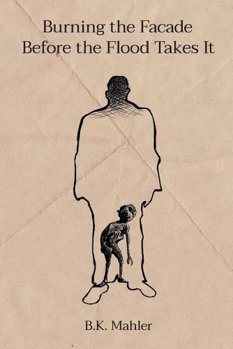 Cover image for Burning the Facade before the Flood Takes it