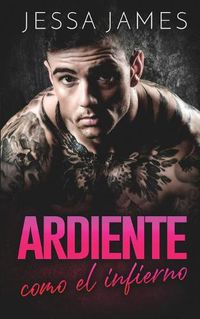 Cover image for Ardiente como el infierno