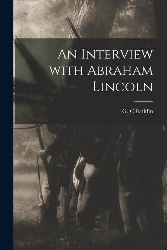 An Interview With Abraham Lincoln