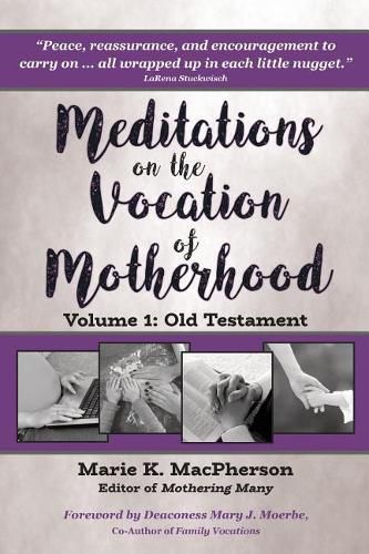 Cover image for Meditations on the Vocation of Motherhood: Old Testament