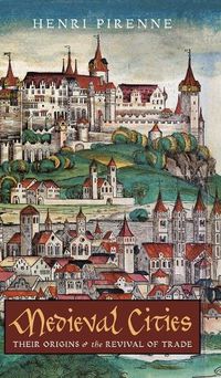 Cover image for Medieval Cities: Their Origins and the Revival of Trade