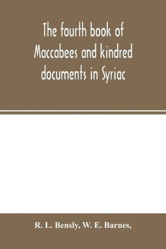 Cover image for The fourth book of Maccabees and kindred documents in Syriac