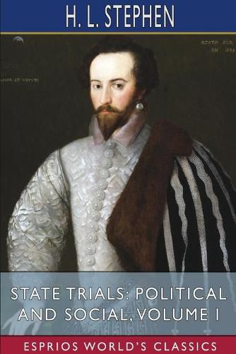 State Trials: Political and Social, Volume I (Esprios Classics)