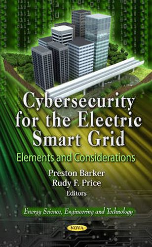 Cover image for Cybersecurity for the Electric Smart Grid: Elements & Considerations