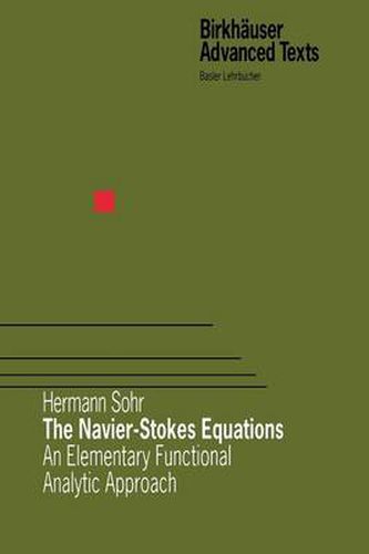 The Navier-Stokes Equations: An Elementary Functional Analytic Approach