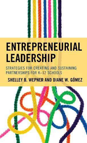 Cover image for Entrepreneurial Leadership: Strategies for Creating and Sustaining Partnerships for K-12 Schools