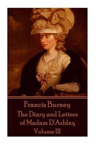 Cover image for Frances Burney - The Diary and Letters of Madam D'Arblay - Volume III