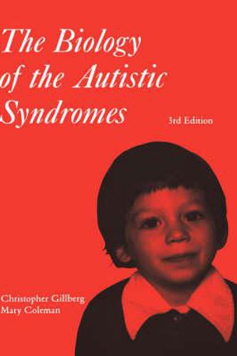 The Biology of the Autistic Syndromes