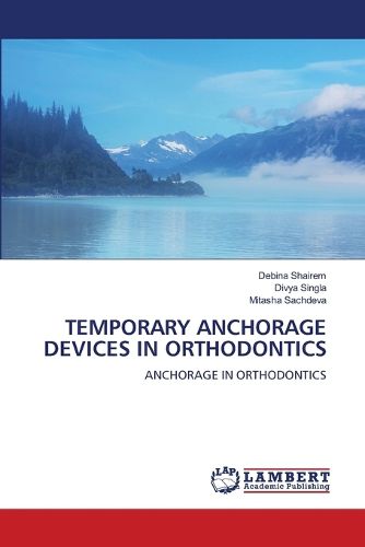 Cover image for Temporary Anchorage Devices in Orthodontics