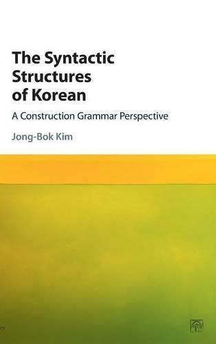 The Syntactic Structures of Korean: A Construction Grammar Perspective