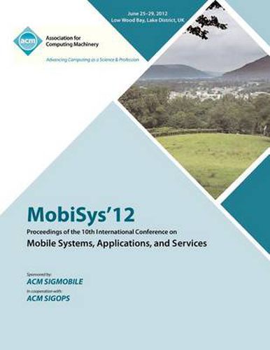 Cover image for MobiSys 12 Proceedings of the 10th International Conference on Mobile Systems, Applications and Services