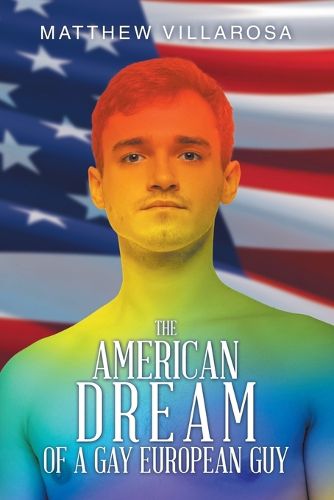Cover image for The American Dream of a Gay European Guy