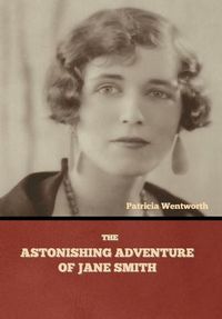 Cover image for The Astonishing Adventure of Jane Smith