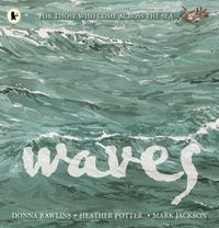 Cover image for Waves: For Those Who Come Across the Sea