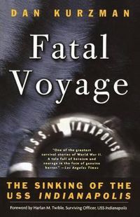 Cover image for Fatal Voyage: The Sinking of the USS Indianapolis