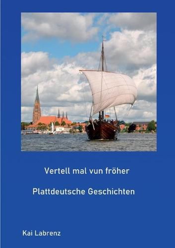 Cover image for Vertell mal vun froeher: Plattdeutsche Geschichten