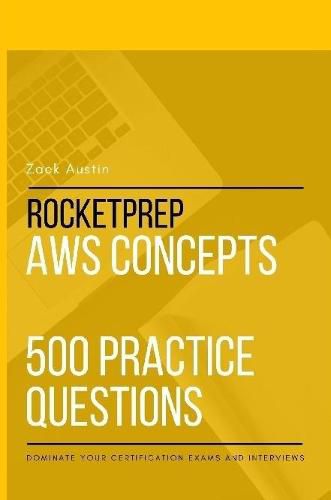 Cover image for RocketPrep AWS Concepts 500 Practice Questions