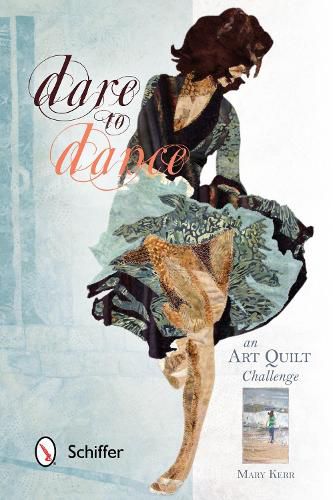 Cover image for Dare to Dance: An Art Quilt Challenge