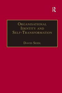 Cover image for Organisational Identity and Self-Transformation: An Autopoietic Perspective