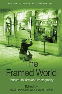 Cover image for The Framed World: Tourism, Tourists and Photography