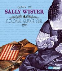 Cover image for Diary of Sally Wister: A Colonial Quaker Girl