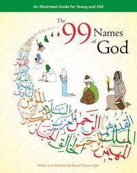 Cover image for The 99 Names of God: An Illustrated Guide for Young and Old