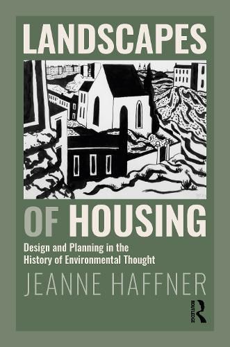 Cover image for Landscapes of Housing: Design and Planning in the History of Environmental Thought