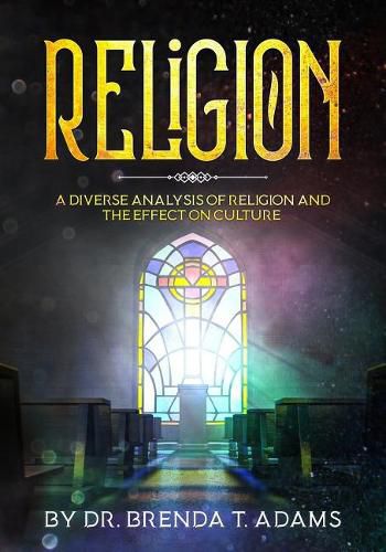 Cover image for Religion: A Diverse Analysis of Religion and the Effect on Culture