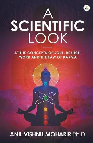 Cover image for A SCIENTIFIC LOOK at the Concepts of Soul, Rebirth, Work and the Law of Karma