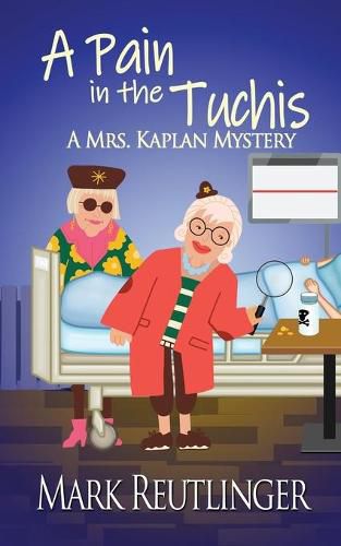 Cover image for A Pain in the Tuchis, a Mrs. Kaplan Mystery