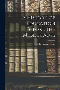 Cover image for A History of Education Before the Middle Ages