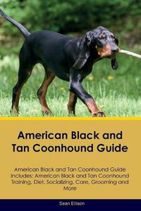 Cover image for American Black and Tan Coonhound Guide American Black and Tan Coonhound Guide Includes