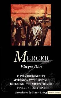 Cover image for Mercer Plays: 2: Flint, The Bankrupt, An Afternoon at the Festival, Duck Song, The Arcata Promise, Find Me, Huggy Bear