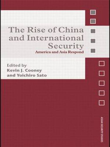 Cover image for The Rise of China and International Security: America and Asia Respond