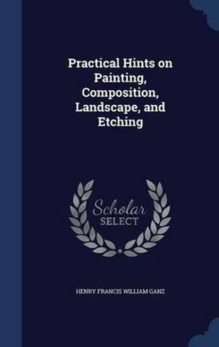 Cover image for Practical Hints on Painting, Composition, Landscape, and Etching