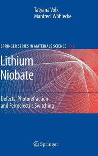 Cover image for Lithium Niobate: Defects, Photorefraction and Ferroelectric Switching