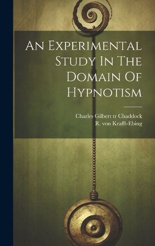 Cover image for An Experimental Study In The Domain Of Hypnotism