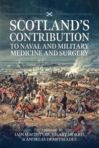 Cover image for Scotland's contribution to Naval and Military Medicine and Surgery