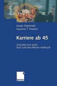 Cover image for Karriere AB 45: Und Jetzt Erst Recht: Start Zum Beruflichen Aufbruch