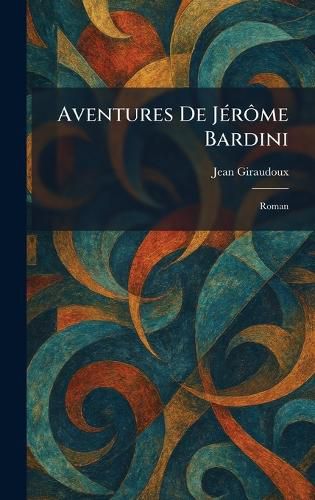 Cover image for Aventures De JA(c)rA?me Bardini