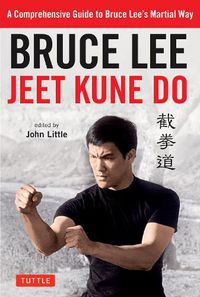 Cover image for Bruce Lee Jeet Kune Do: A Comprehensive Guide to Bruce Lee's Martial Way