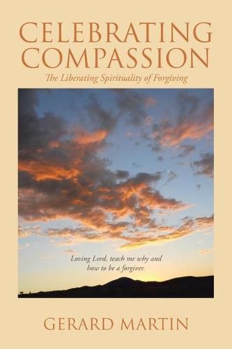 Cover image for Celebrating Compassion: The Liberating Spirituality of Forgiving