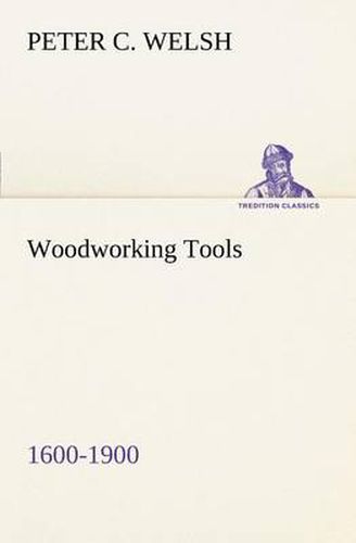 Cover image for Woodworking Tools 1600-1900