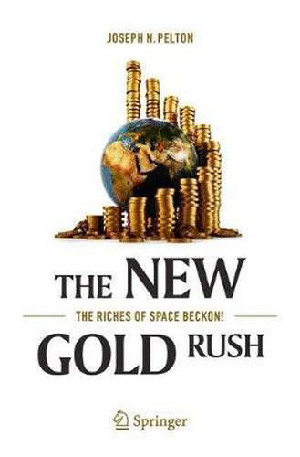 Cover image for The New Gold Rush: The Riches of Space Beckon!