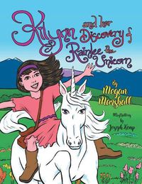 Cover image for Kilynn and Her Discovery of Rainlee the Unicorn