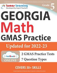 Cover image for Georgia Milestones Assessment System Test Prep: 5th Grade Math Practice Workbook and Full-length Online Assessments: GMAS Study Guide