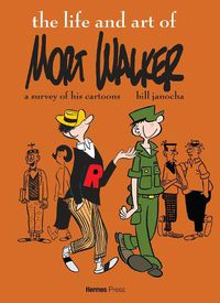 Cover image for The Life and Art of Mort Walker