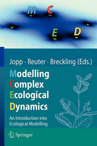 Cover image for Modelling Complex Ecological Dynamics: An Introduction into Ecological Modelling for Students, Teachers & Scientists