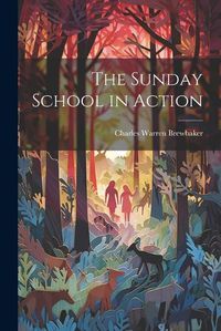 Cover image for The Sunday School in Action