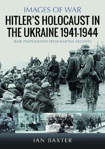 Cover image for Hitler's Holocaust in the Ukraine 1941-1944